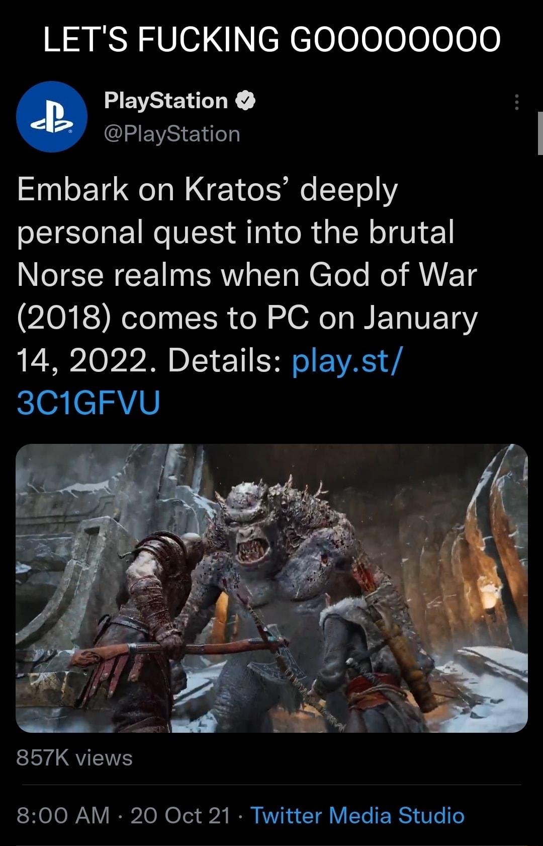 LETS FUCKING GOOOOO0O0O00 MEWS EYLIE IS EVWS ENilely Embark on Kratos deeply personal quest into the brutal Norse realms when God of War 2018 comes to PC on January 14 2022 Details playst Koae1aviv 857K views ISHOION AY Y IR IO N o3 24 IO RV VTN u 1l V Yo R 10 0 o