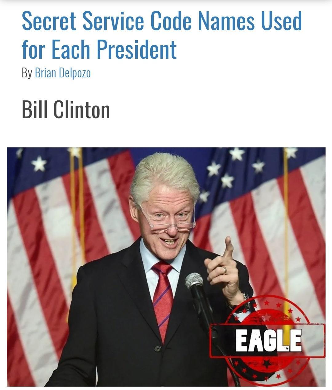 Secret Service Code Names Used for Each President By Brian Delpozo Bill Clinton