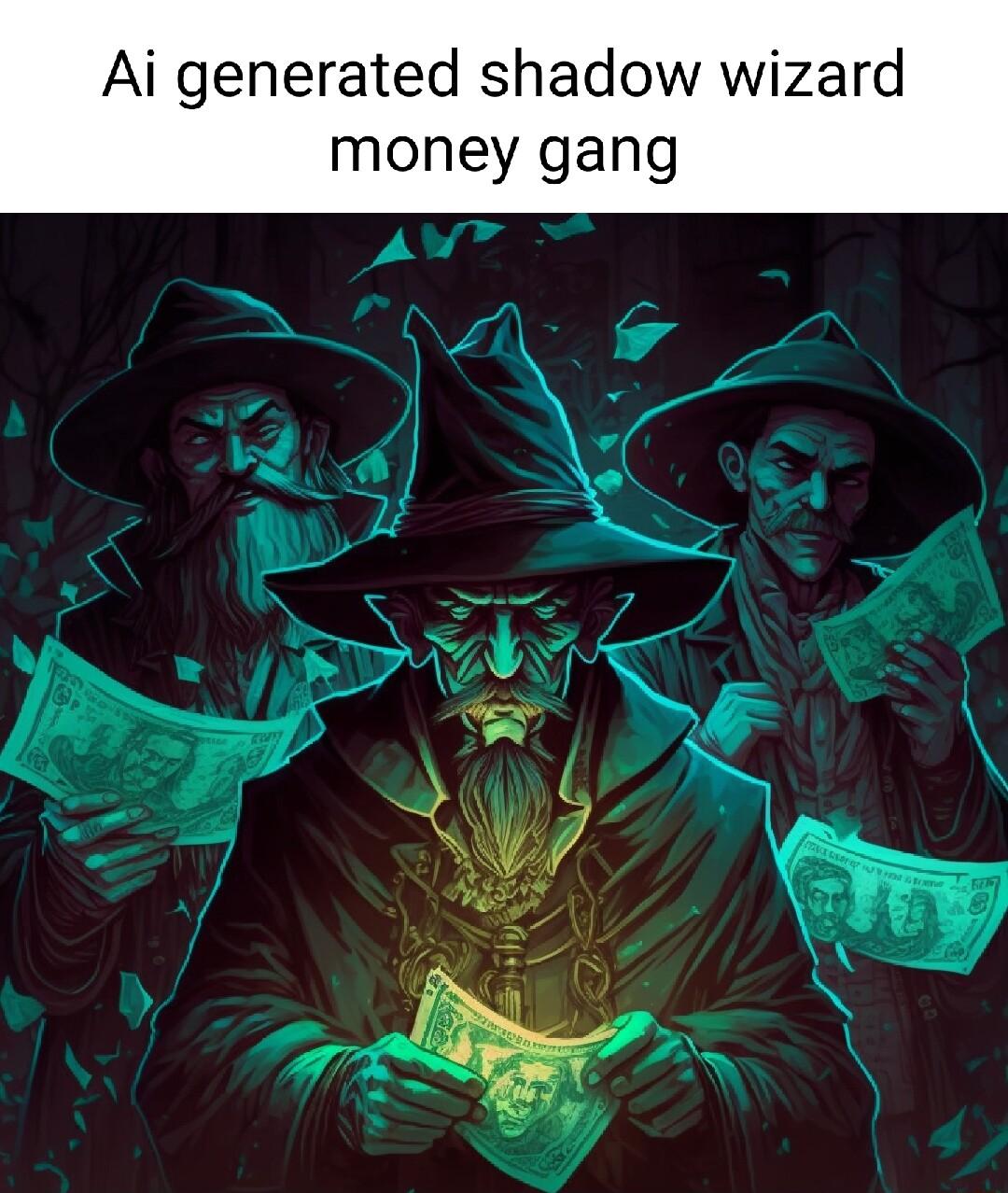 Ai generated shadow wizard money gang AN
