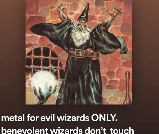 EEIR VIR ETC o R A benevolent wizards dont touch