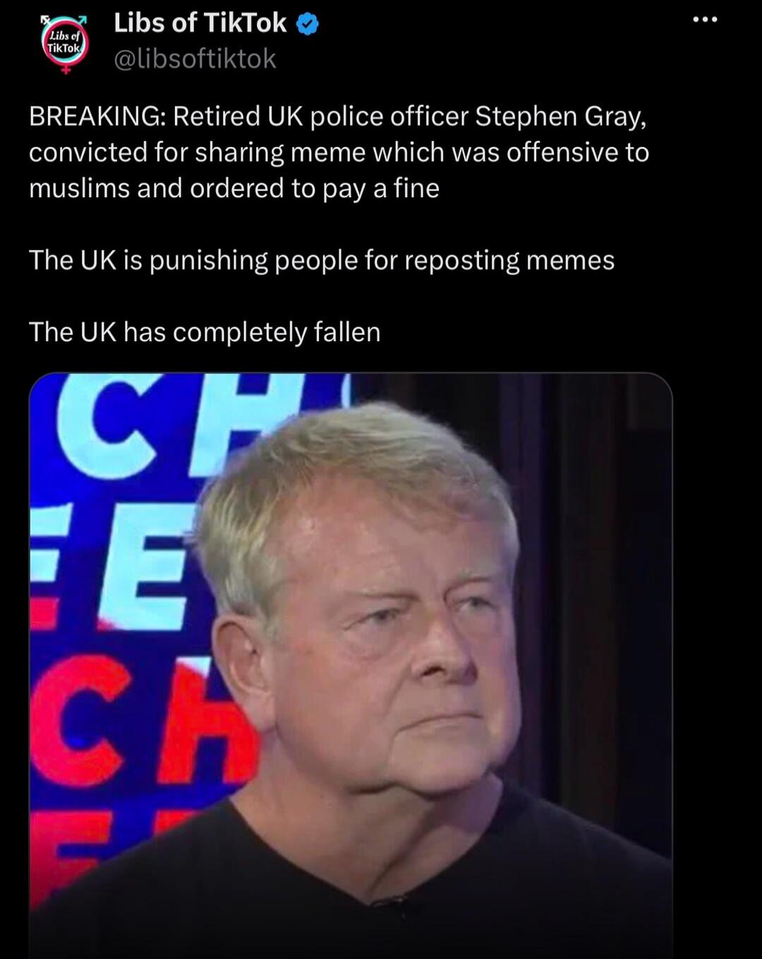 BREAKING: Retired UK police officer Stephen Gray, convicted for sharing meme which was offensive to Muslims and ordered to pay a fine. The UK is punishing people for reposting memes. The UK has completely fallen.