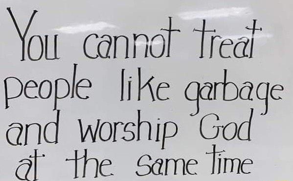 ou canniat Tiedt people like qarba an worship anodqe g the same Time