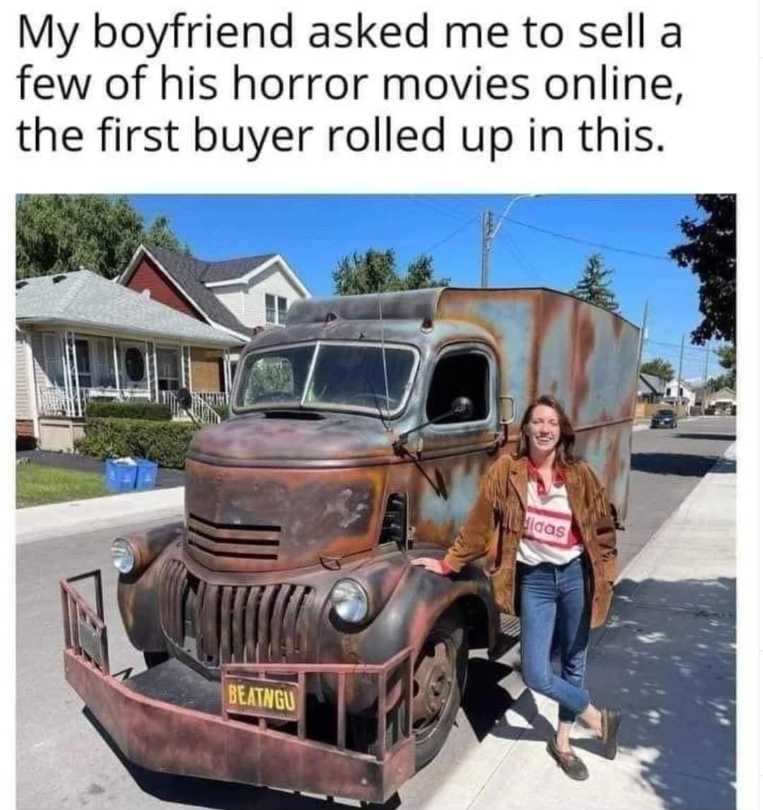 My boyfriend asked me to sell a few of his horror movies online the first buyer rolled up in this