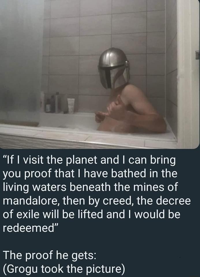 If visit the planet and can bring you proof that have bathed in the living waters beneath the mines of mandalore then by creed the decree of exile will be lifted and would be redeemed The proof he gets CIe e TR T GGG