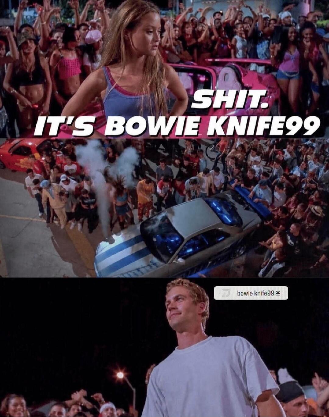 SHIT. IT'S BOWIE KNIFE99 bowie knife99