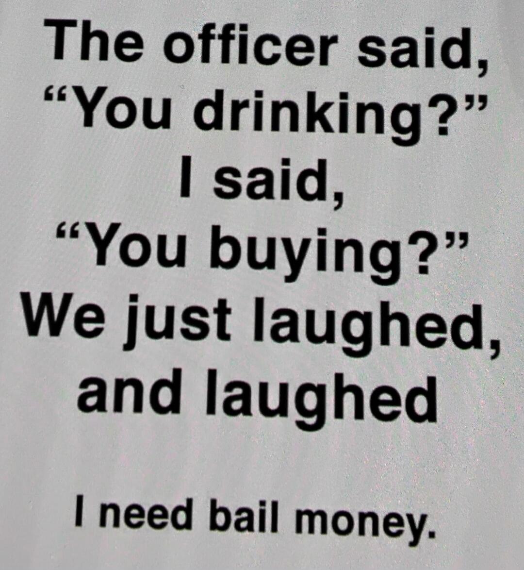The officer said, 