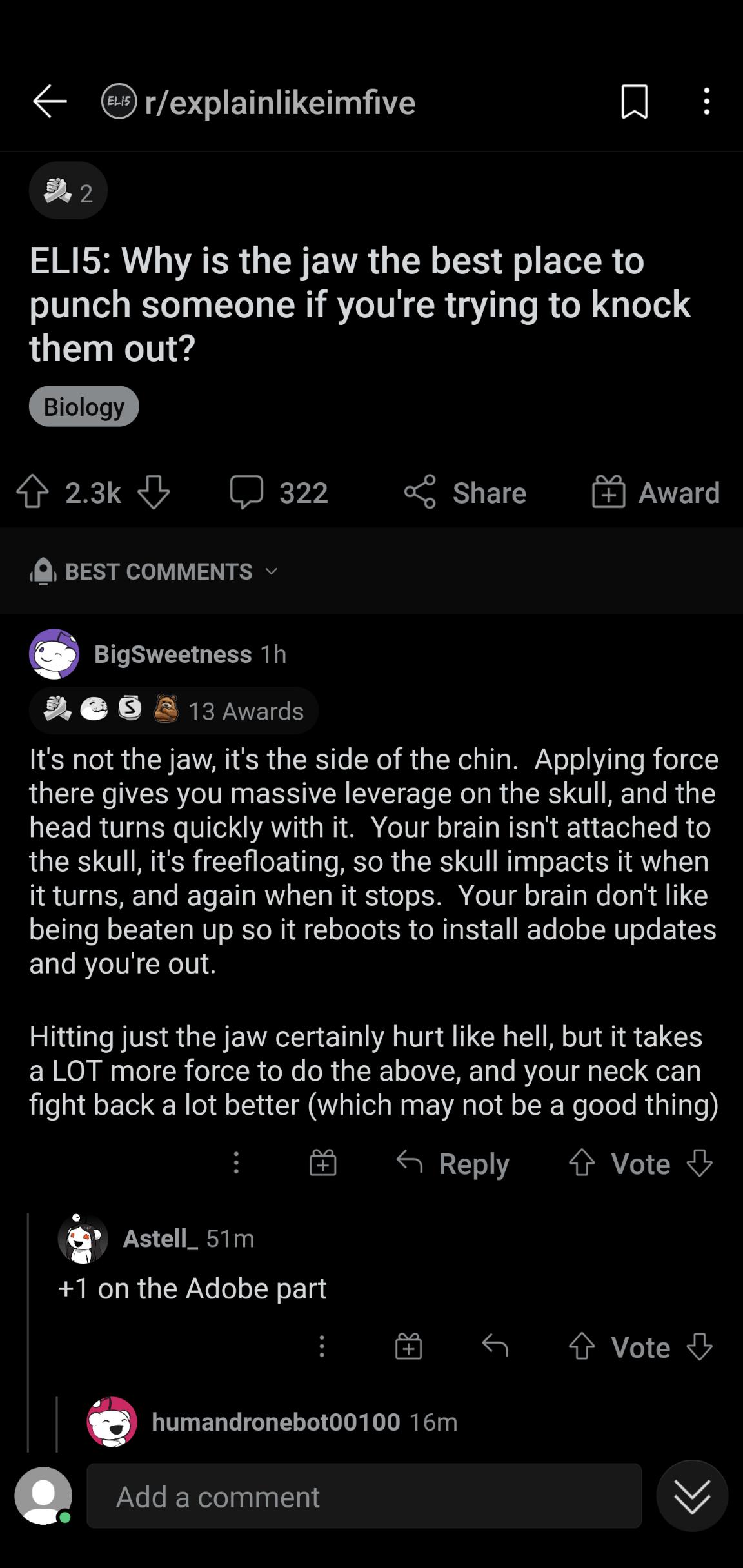 EYGIETRIT G TS 2 SRR OWACR G N VVA G N o LTS o Ted R o punch someone if youre trying to knock them out 423k y 322 Share INEL Q BEST COMMENTS 6 BigSweetness 1h 0 A 13 Awards Its not the jaw its the side of the chin Applying force there gives you massive leverage on the skull and the head turns quickly with it Your brain isnt attached to the skull its freefloating so the skull impacts it when it tur