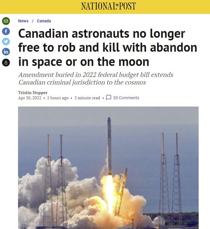 News Canada Canadian astronauts no longer free to rob and kill with abandon in space or on the moon Amendment buried in 2022 federal budget bill extends Canadian criminal jurisdiction to the cosmos Tri Apr Shoursago 3 minute read J 35 C