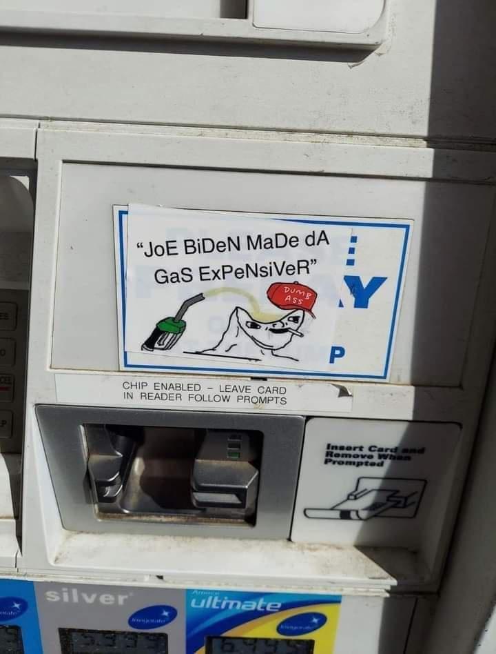 JoE BiDeN MaDe dA 1 GaS ExPeNsiVH s CHIP ENABLED LEAVE CARD IN READER FOLLOW PROMPTS