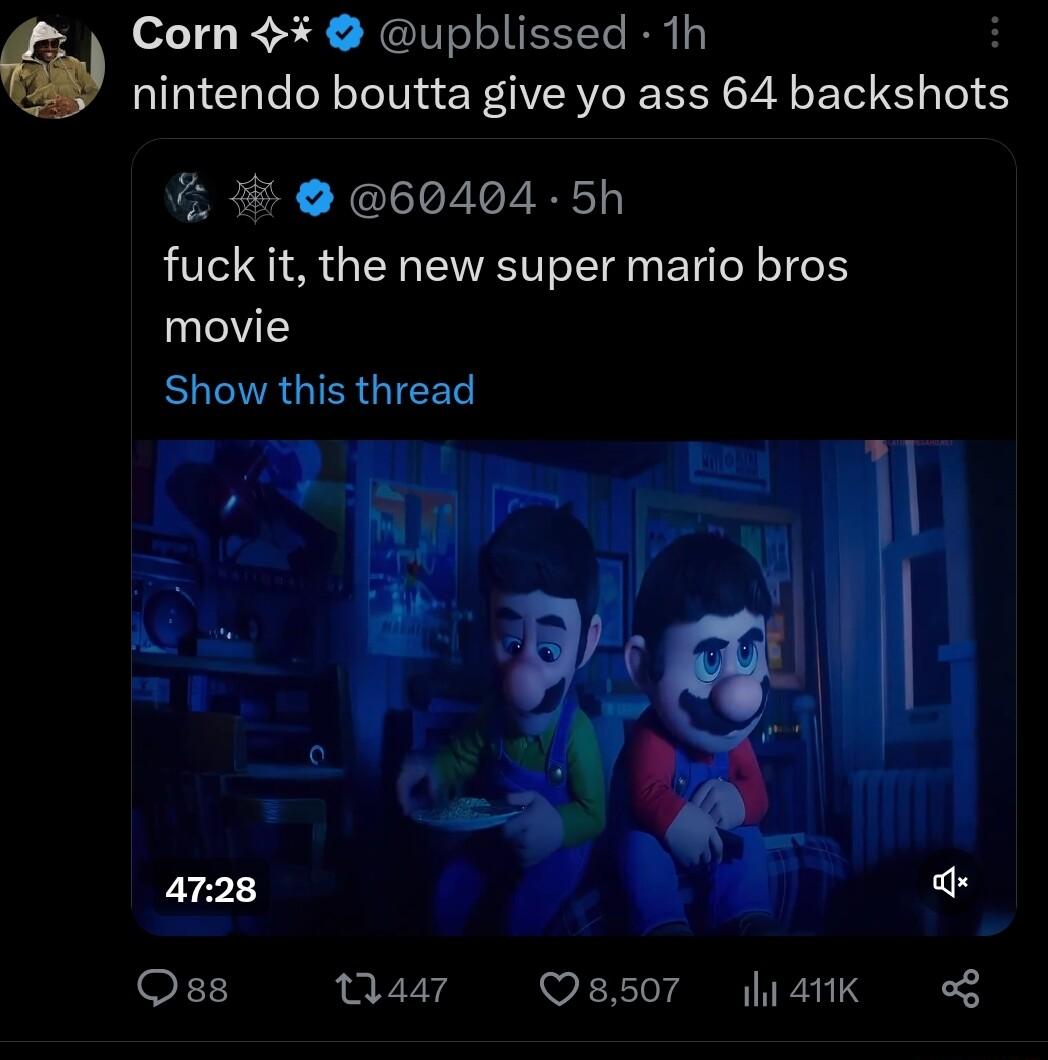 i o 1 B2 X NGIV I T R nintendo boutta give yo ass 64 backshots 60404 5h fuck it the new super mario bros movie Show this thread iy 4728 L OFX Waa7 8507 liank o