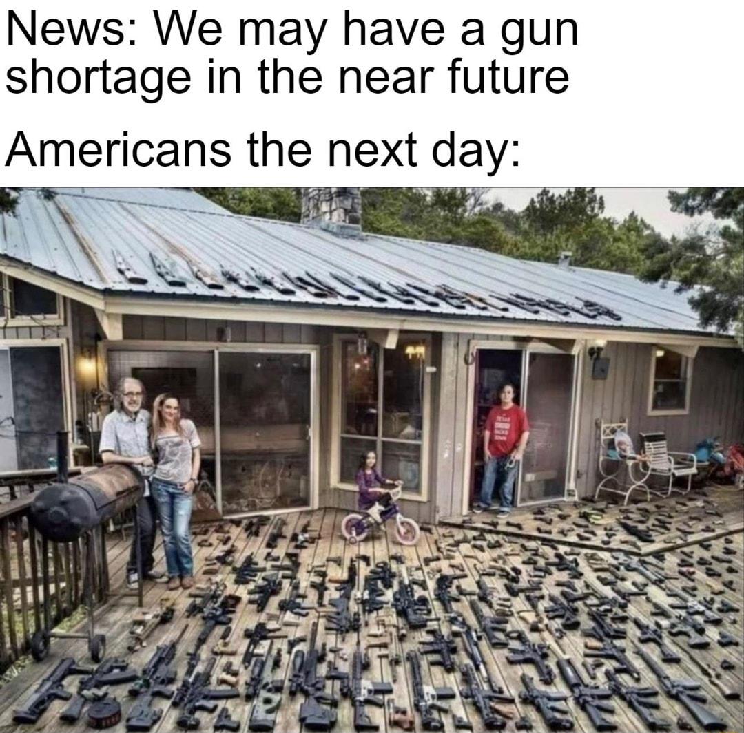 News We may have a gun shortage in the near future Americans the next day e m