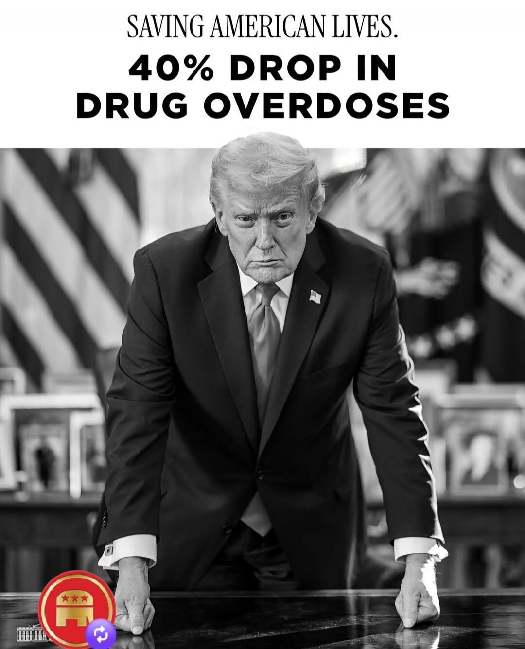 SAVING AMERICAN LIVES. 40% DROP IN DRUG OVERDOSES