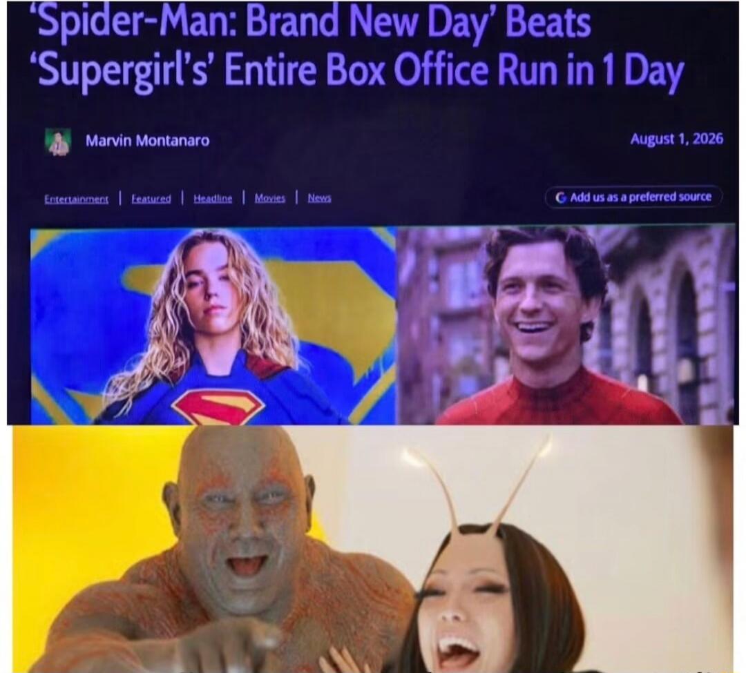'Spider-Man: Brand New Day' Beats 'Supergirl's' Entire Box Office Run in 1 Day. Marvin Montanaro. August 1, 2026. Entertainment. Featured. Headline. Movies. News. Add us as a preferred source. (Drax and Mantis laughing at the headline)