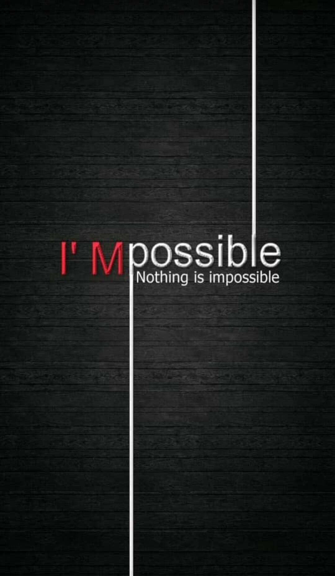 I'Mpossible Nothing is impossible