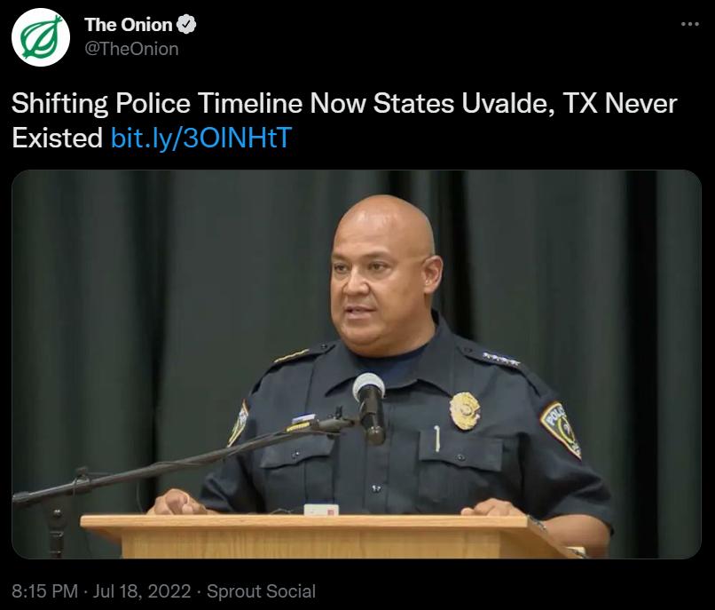 The Onion Shifting Police Timeline Now States Uvalde TX Never Existed bitly30INHT