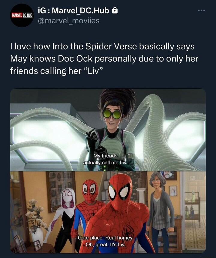 iG Marvel DCHub e s marvel moviies I love how Into the Spider Verse basically says May knows Doc Ock personally due to only her friends calling her Liv o cameud 1 Gl place Realhomey forominin fy
