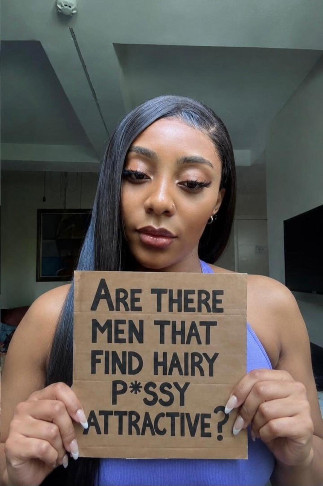 ARE THERE MEN THAT FIND HAIRY P*SSY ATTRACTIVE?