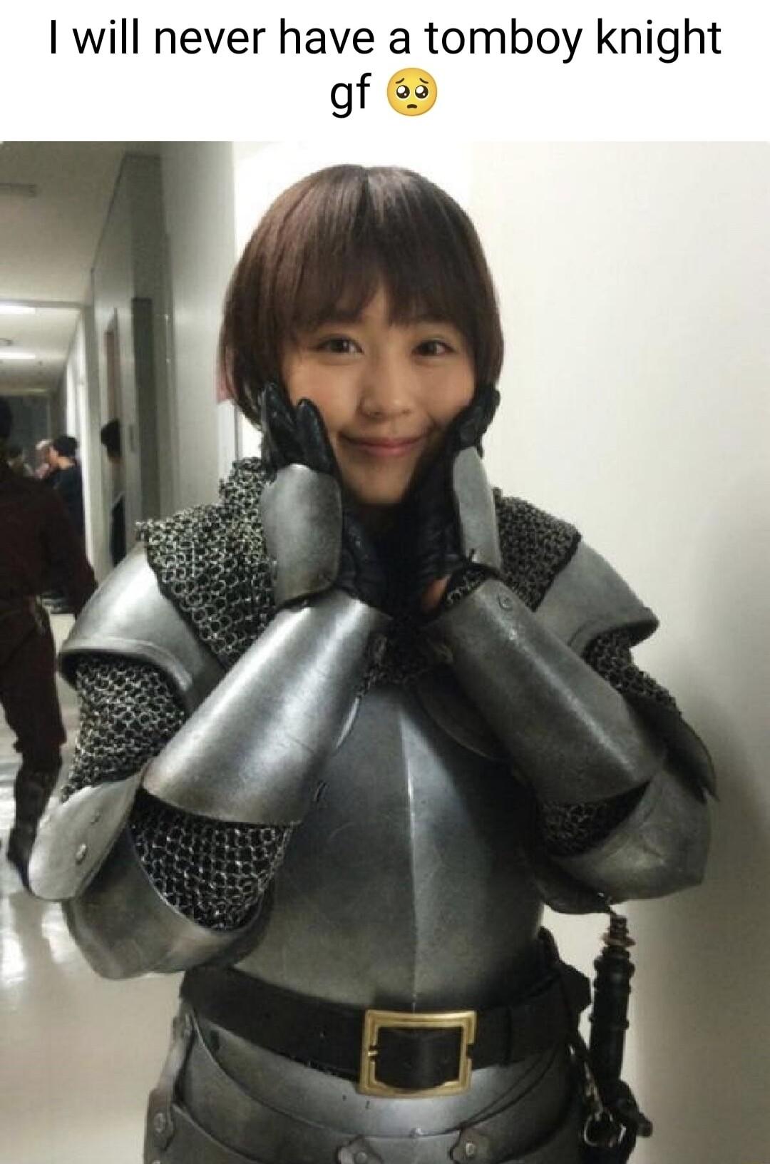 I will never have a tomboy knight of