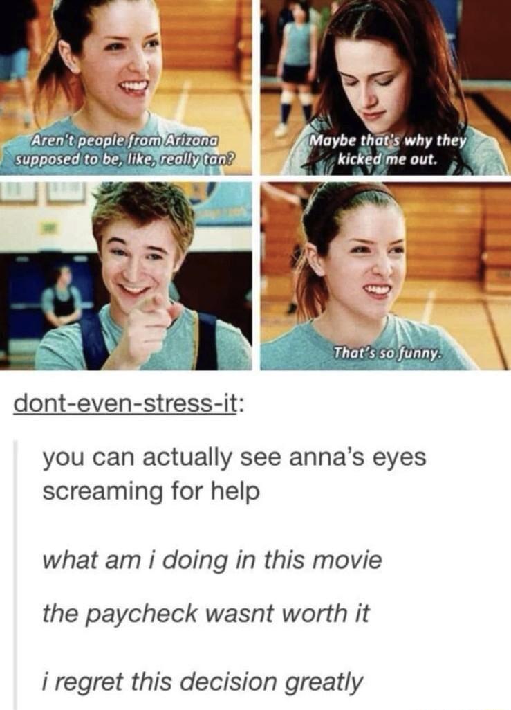 dont even stress it you can actually see annas eyes screaming for help what am i doing in this movie the paycheck wasnt worth it i regret this decision greatly