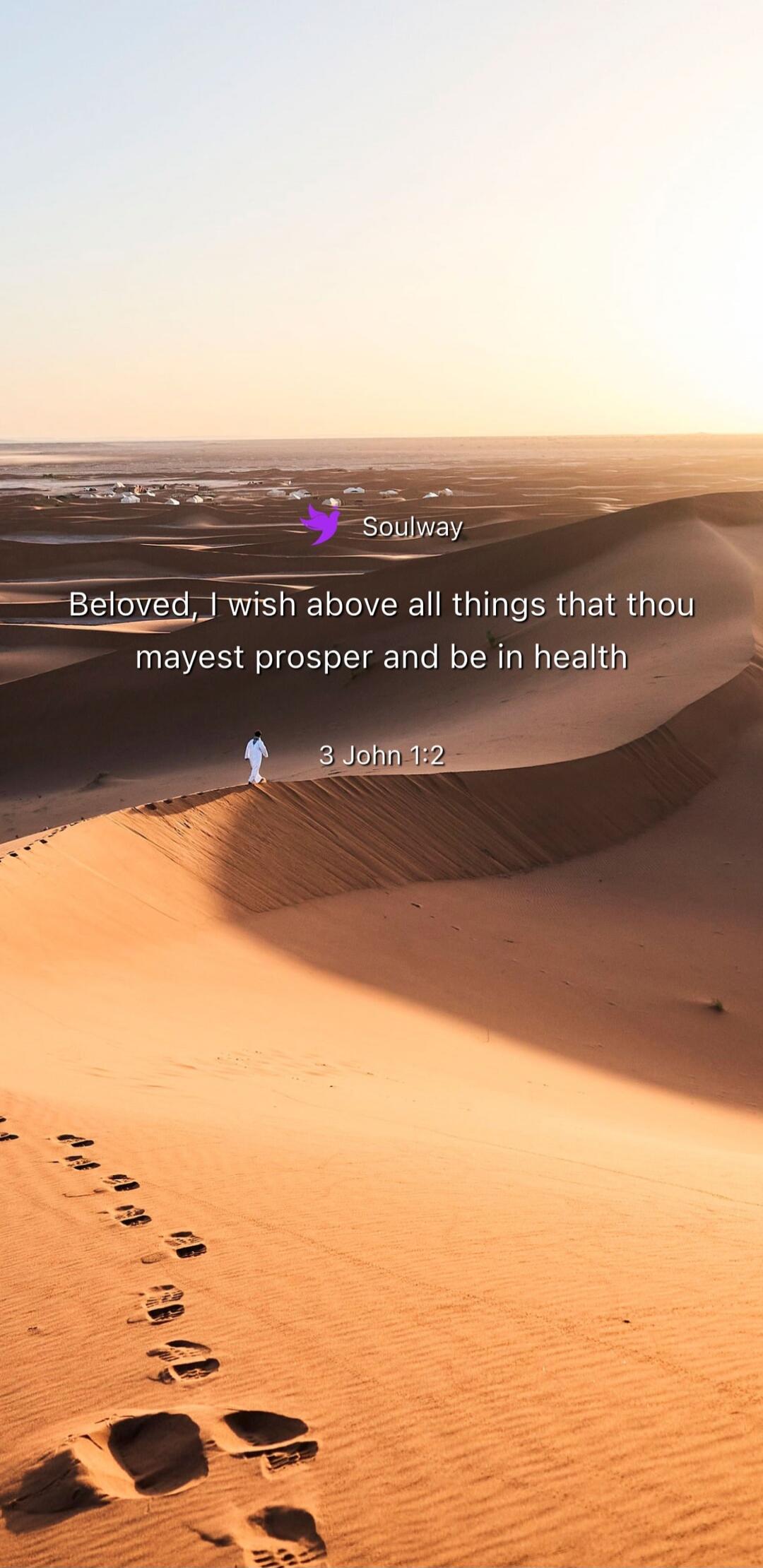 Soulway Beloved, I wish above all things that thou mayest prosper and be in health 3 John 1:2