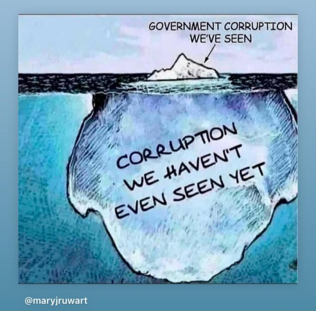 GOVERNMENT CORRUPTION WE'VE SEEN. CORRUPTION WE HAVEN'T EVEN SEEN YET.