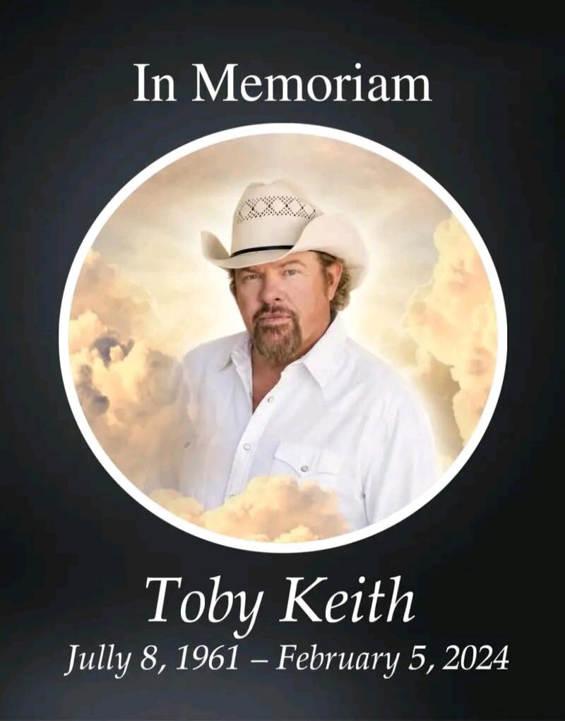 In Memoriam Toby Keith Jully 8, 1961 – February 5, 2024