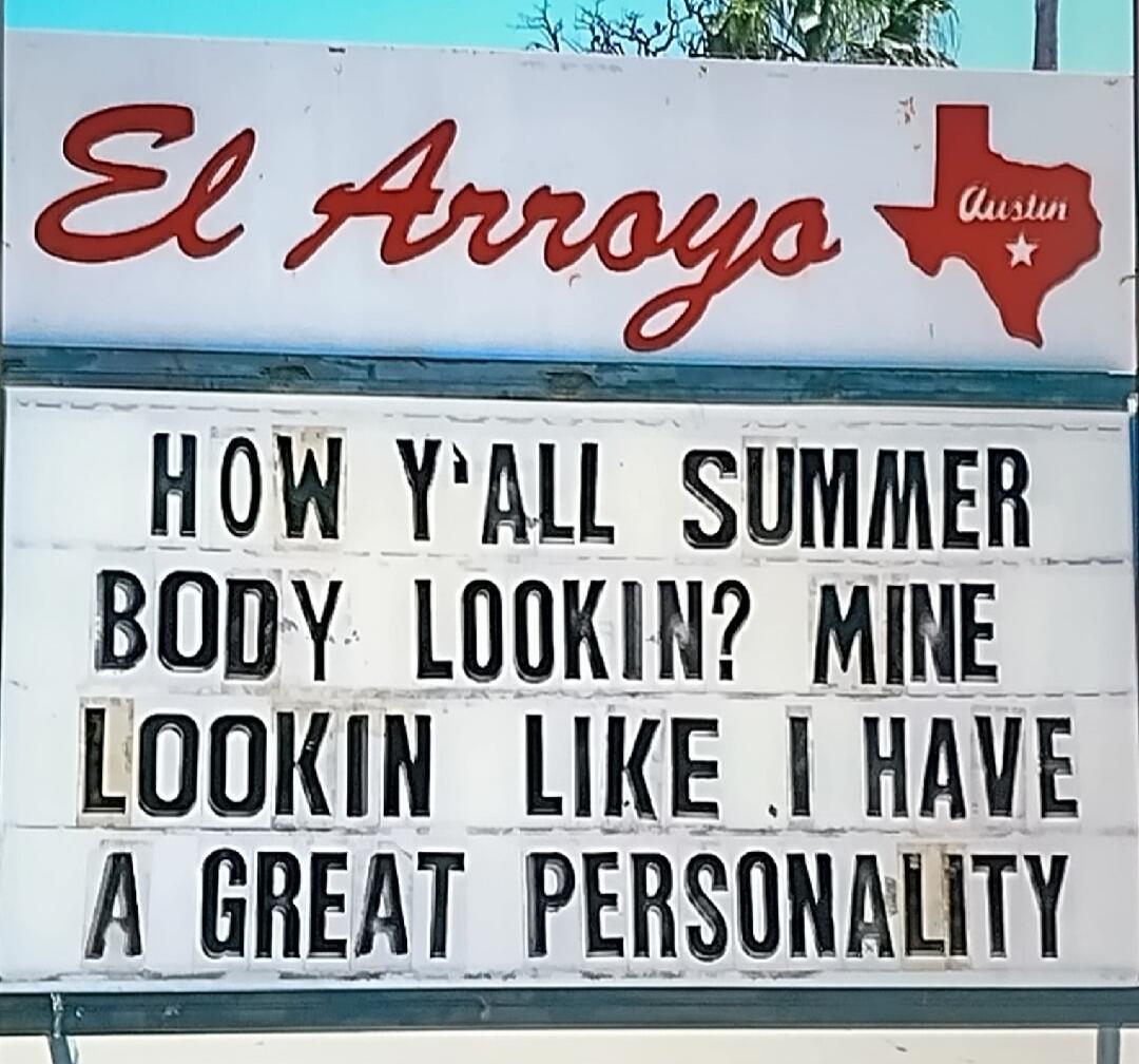 El Arroyo Austin HOW Y'ALL SUMMER BODY LOOKIN? MINE LOOKIN LIKE I HAVE A GREAT PERSONALITY