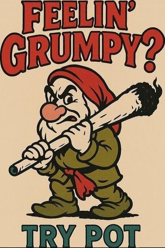 FEELIN' GRUMPY? TRY POT