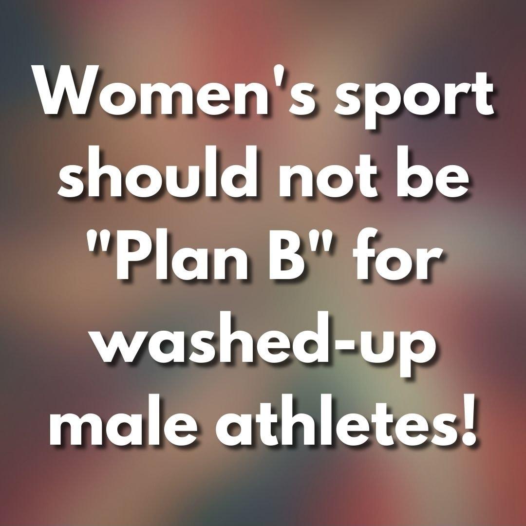 Womens sport should not be Plan B for washed up male athletes