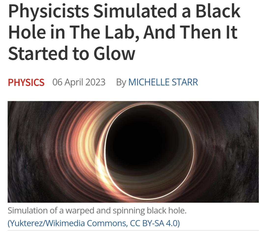 Physicists Simulated a Black Hole in The Lab And Then It Started to Glow PHYSICS 06 April 2023 By MICHELLE STARR Simulation of a warped and spinning black hole YukterezWikimedia Commons CC BY 5A 40
