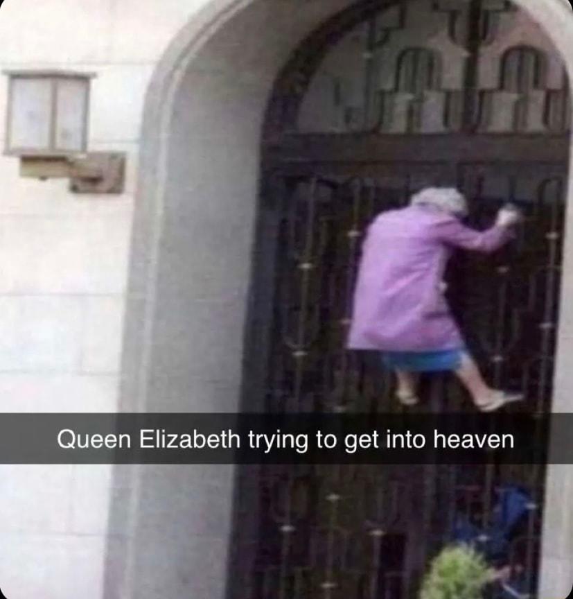 Queen Elizabeth trying to get into heaven