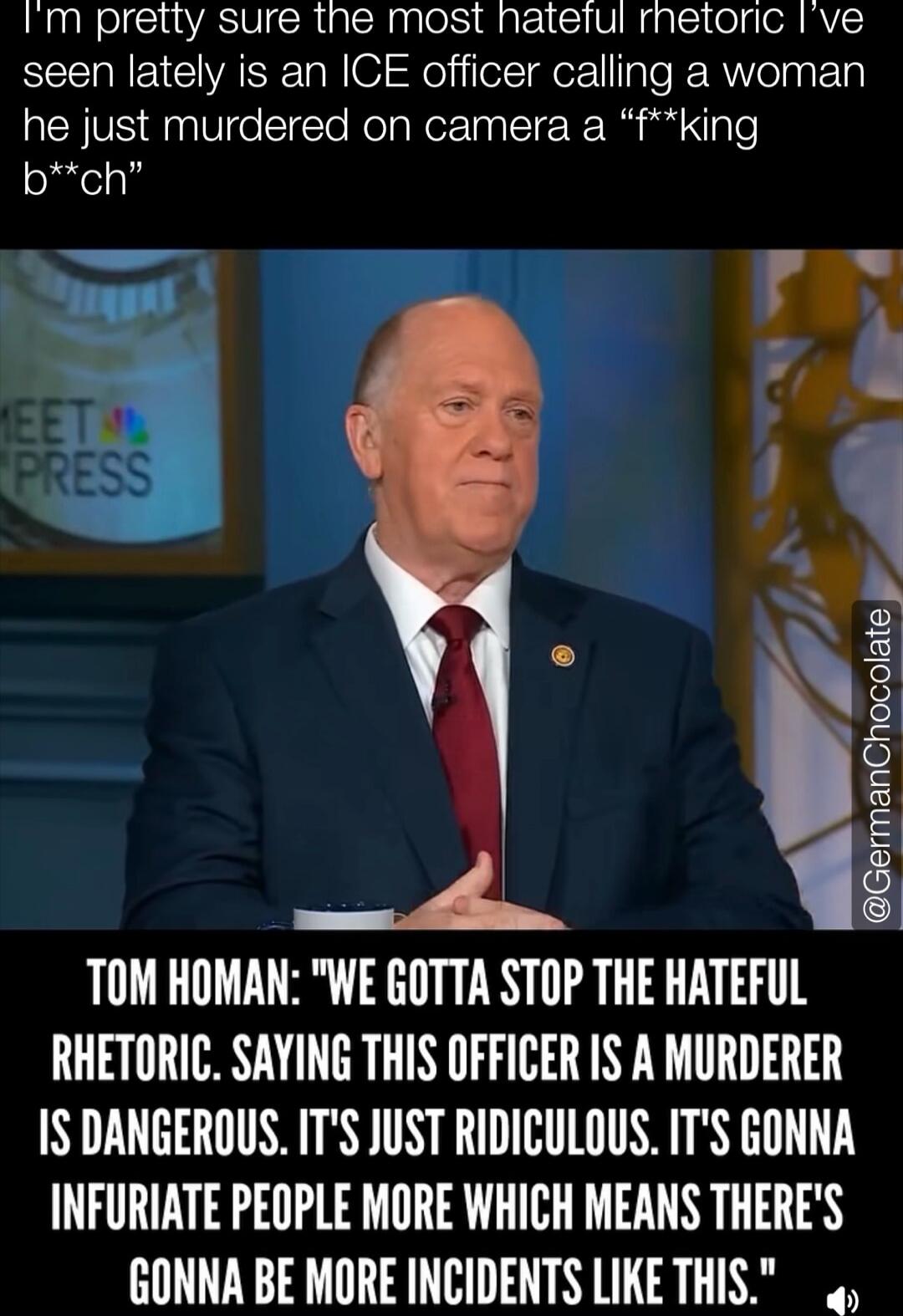 I'm pretty sure the most hateful rhetoric I've seen lately is an ICE officer calling a woman he just murdered on camera a 