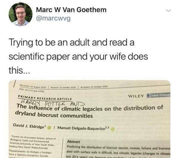 Marc W Van Goethem marcwvg Trying to be an adult and read a scientific paper and your wife does this Etnany neseancu articie wiLey BT i The infidence of cimatic fegacies on the distribution of dryland biocrust communities David Euidge Manusi Delgado Baquerizo Aot Predin he o oSt o momenKcha i s 6w o s i