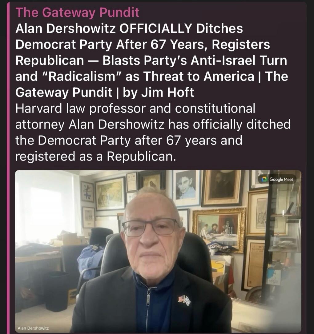 The Gateway Pundit Alan Dershowitz OFFICIALLY Ditches Democrat Party After 67 Years, Registers Republican — Blasts Party's Anti-Israel Turn and 