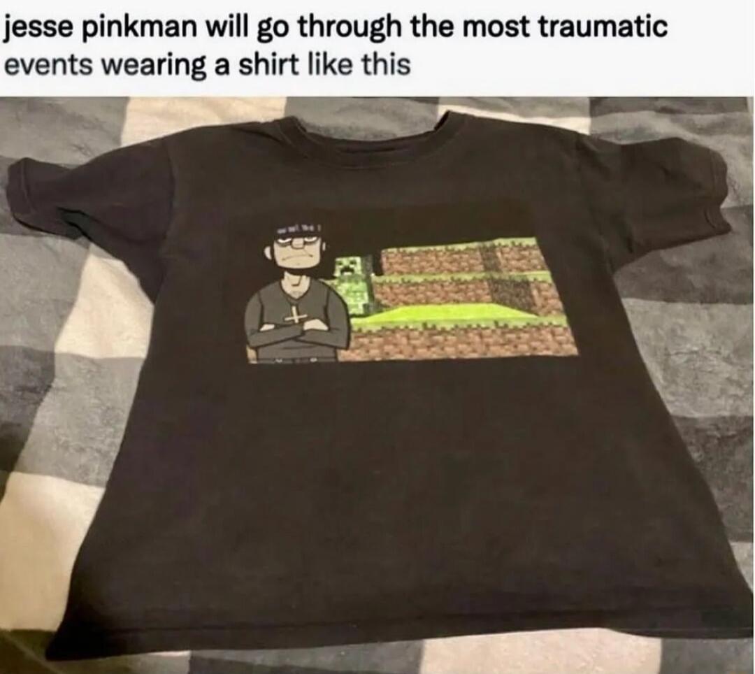 jesse pinkman will go through the most traumatic events wearing a shirt like this