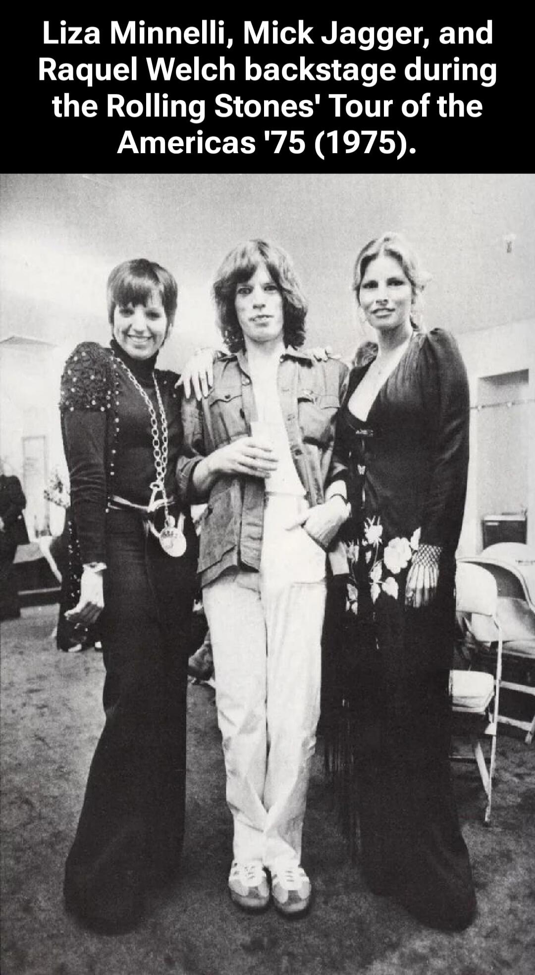 Liza Minnelli, Mick Jagger, and Raquel Welch backstage during the Rolling Stones' Tour of the Americas '75 (1975).