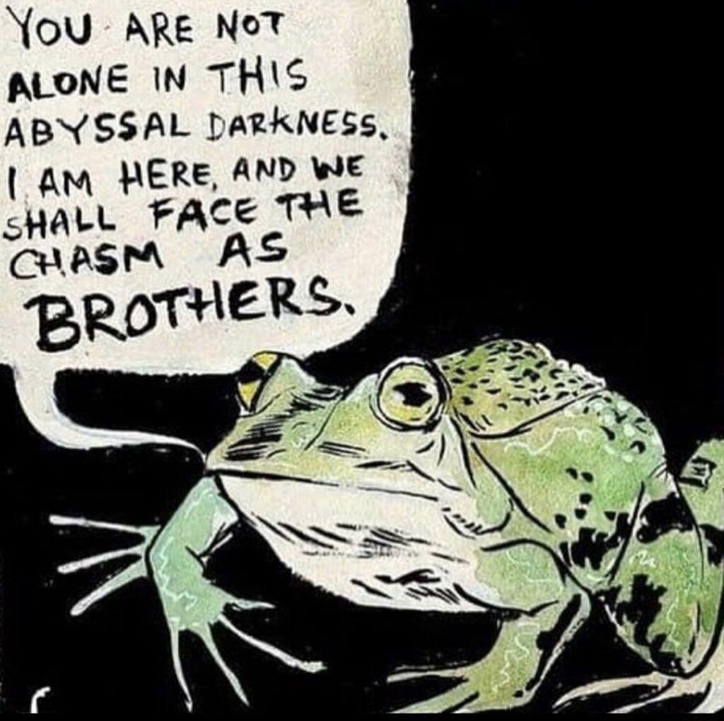 YoU ARE NoT ALONE IN THS ABYSSAL DARKNESS