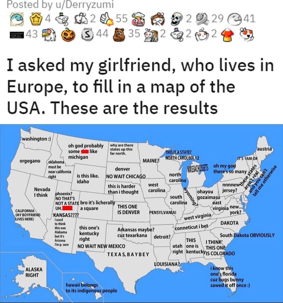 B2 6 G282 D mEDPOUE P RO I asked my girlfriend who lives in Europe to fill in a map of the USA These are the results v glon