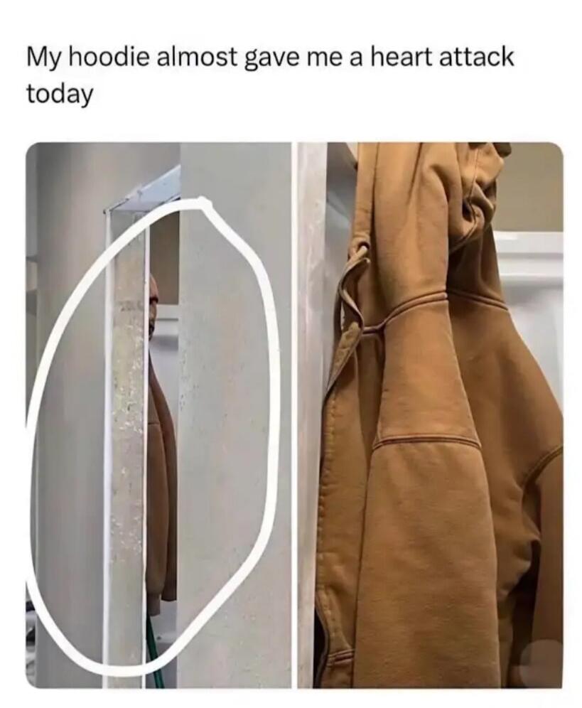 My hoodie almost gave me a heart attack today