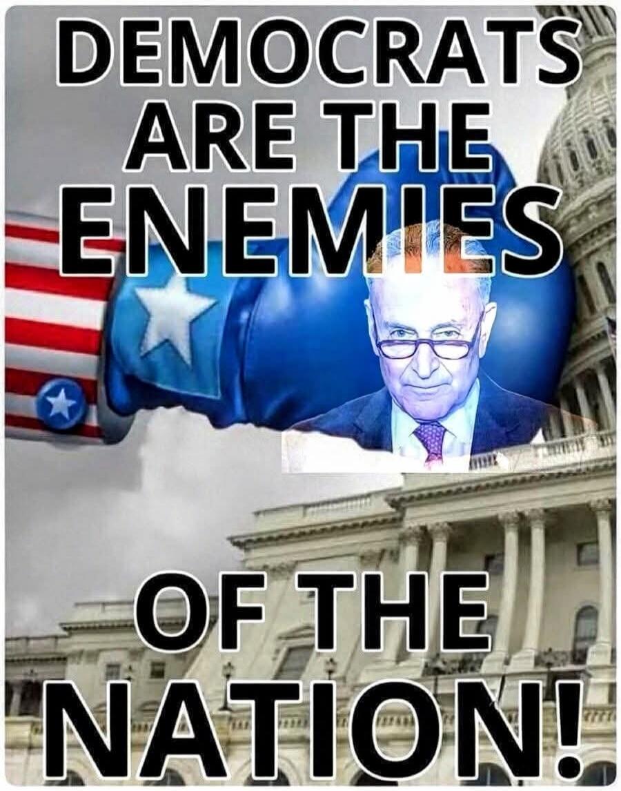DEMOCRATS ARE THE ENEMIES OF THE NATION!