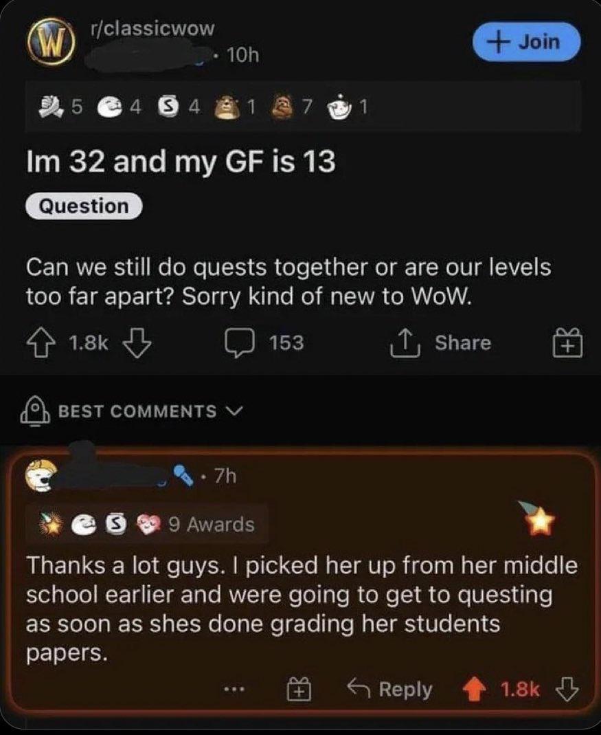 rclassicwow 10h LN TN EN SR ER 2 Im 32 and my GF is 13 Can we still do quests together or are our levels too far apart Sorry kind of new to WoW ek 153 1 share best couments c L 0 o Avards Thanks a lot guys picked her up from her middle school earlier and were going to get to questing EEET R LN R TE T T M TS Ve S papers Reply 4 18k