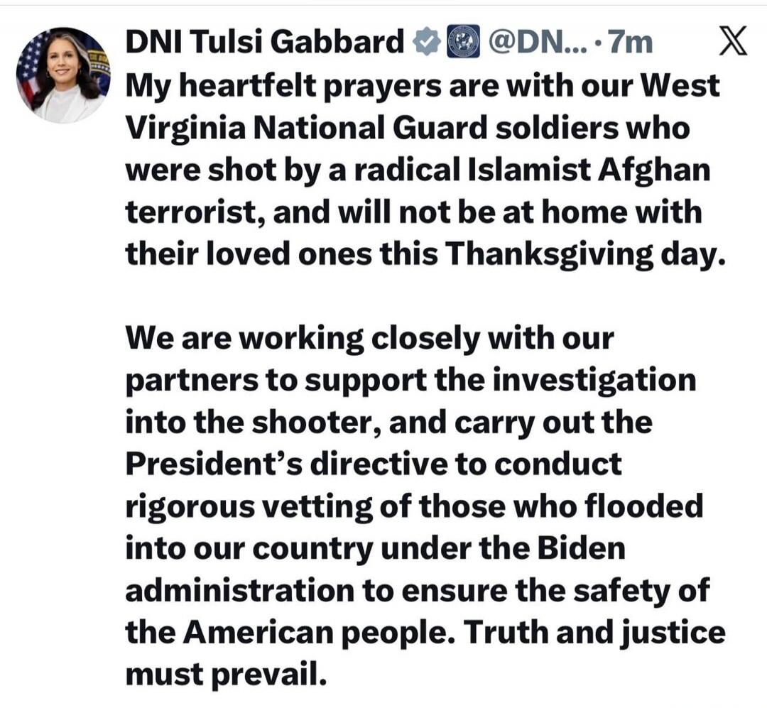 My heartfelt prayers are with our West Virginia National Guard soldiers who were shot by a radical Islamist Afghan terrorist, and will not be at home with their loved ones this Thanksgiving.

We are working closely with our partners to support the investigation into the shooter, and carry out the President’s directive to conduct rigorous vetting of