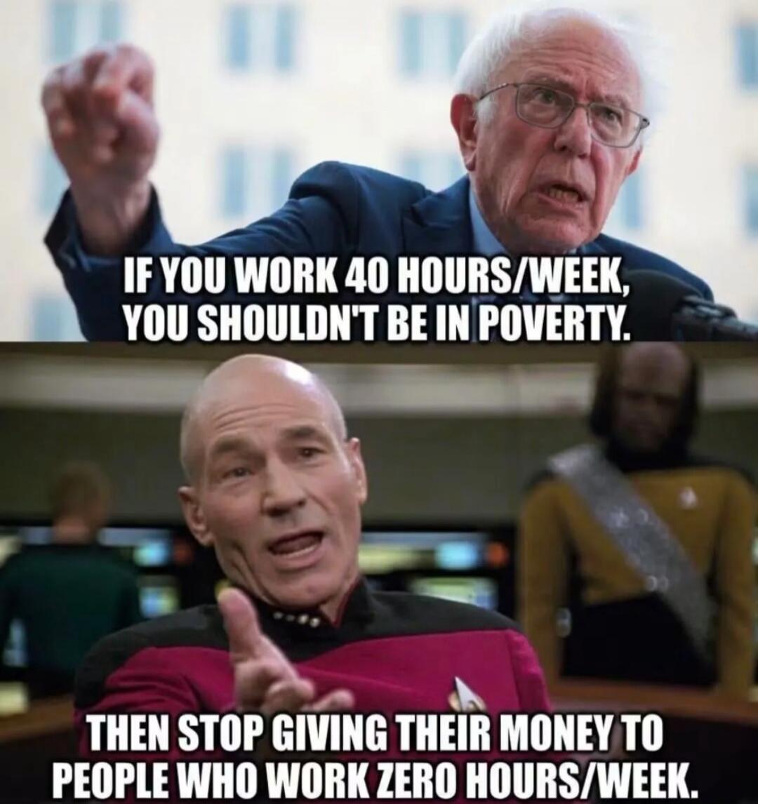 IF YOU WORK 40 HOURS/WEEK, YOU SHOULDN'T BE IN POVERTY. THEN STOP GIVING THEIR MONEY TO PEOPLE WHO WORK ZERO HOURS/WEEK.