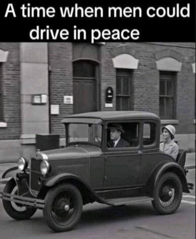 A time when men could drive in peace