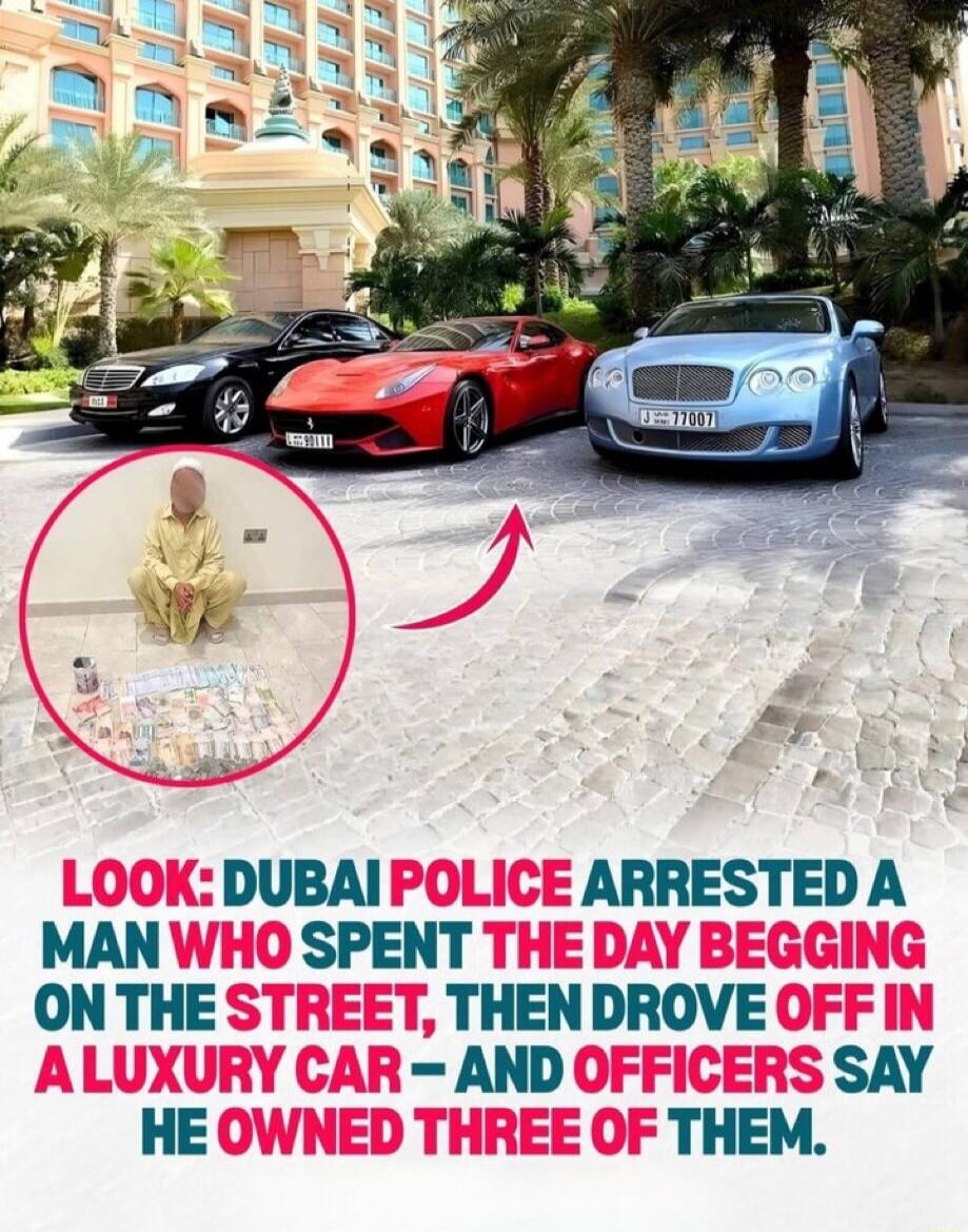 LOOK: DUBAI POLICE ARRESTED A MAN WHO SPENT THE DAY BEGGING ON THE STREET, THEN DROVE OFF IN A LUXURY CAR - AND OFFICERS SAY HE OWNED THREE OF THEM.