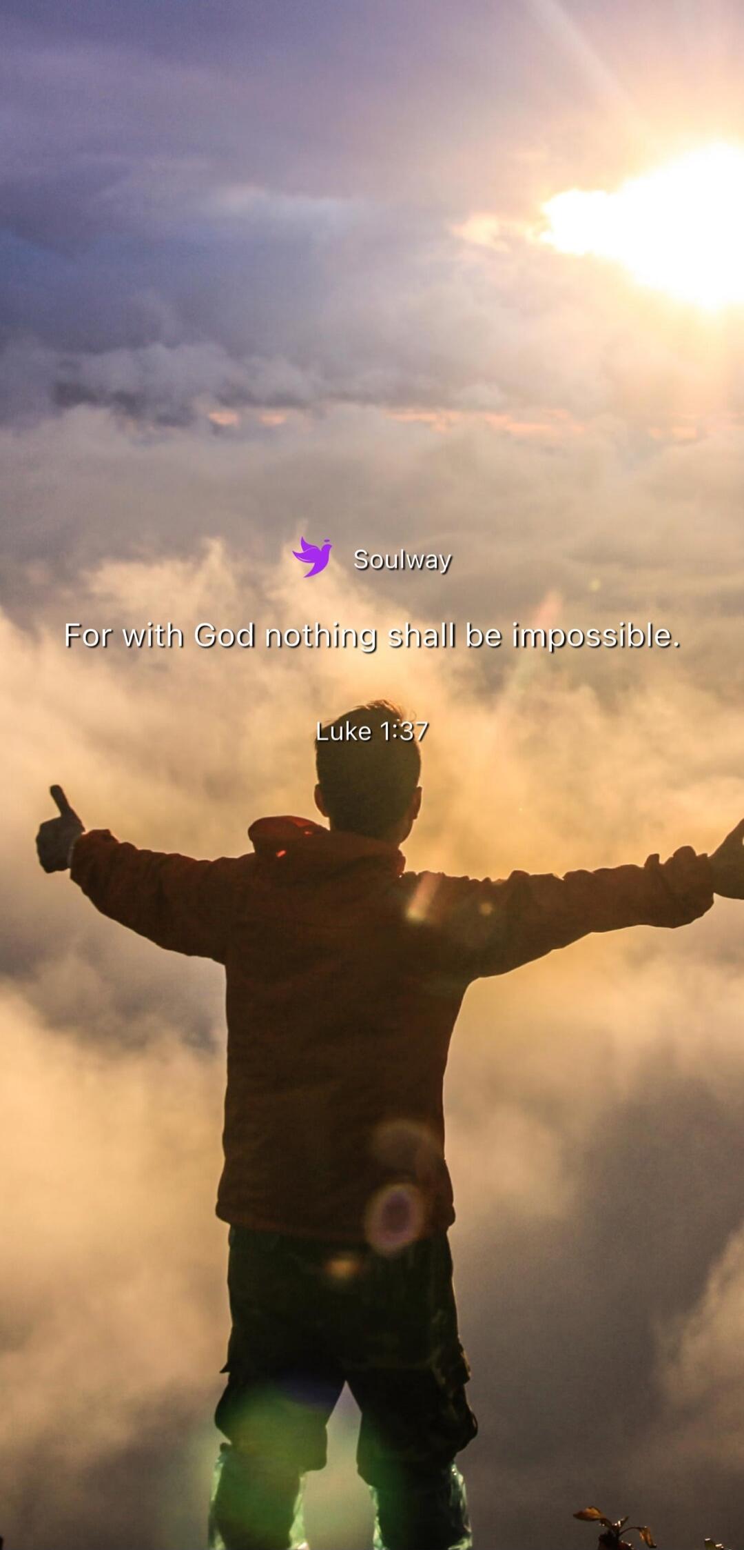 Soulway For with God nothing shall be impossible. Luke 1:37