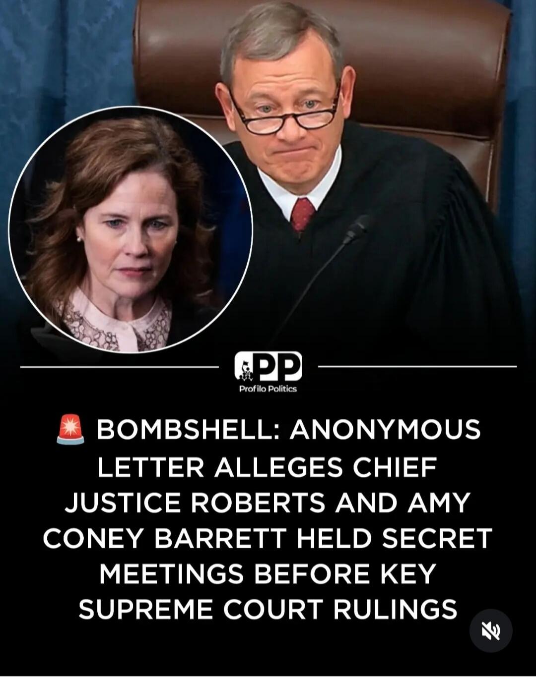 BOMBSHELL: ANONYMOUS LETTER ALLEGES CHIEF JUSTICE ROBERTS AND AMY CONEY BARRETT HELD SECRET MEETINGS BEFORE KEY SUPREME COURT RULINGS. Profilo Politics.