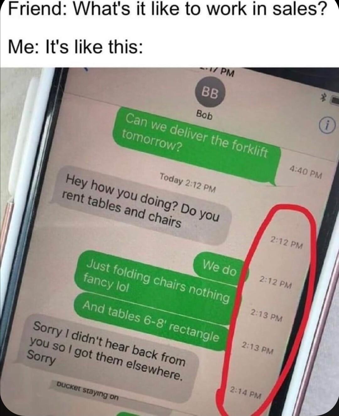 Friend Whats it like to work in sales Me Its like this o Bop Hey he day W ot tapjgy Going i Chairg YOU lidnt e 90t the back eesewf Sy L