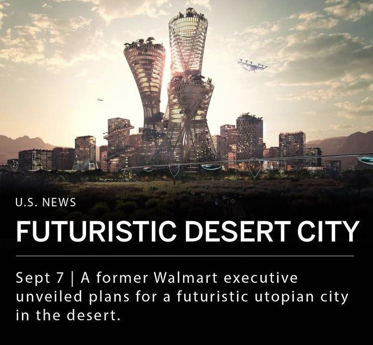 US NEWS FUTURISTIC DESERT CITY Sept 7 A former Walmart executive unveiled plans for a futuristic utopian city in the desert