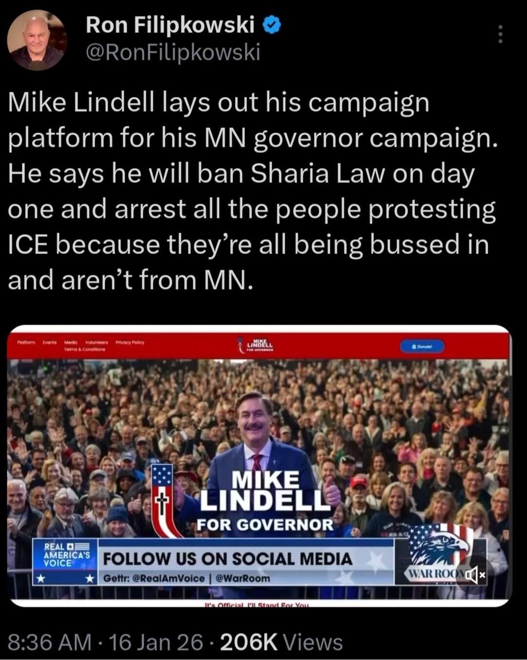 Mike Lindell lays out his campaign platform for his MN governor campaign. He says he will ban Sharia Law on day one and arrest all the people protesting ICE because they’re all being bussed in and aren’t from MN.